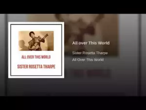 Sister Rosetta Tharpe - All over This World